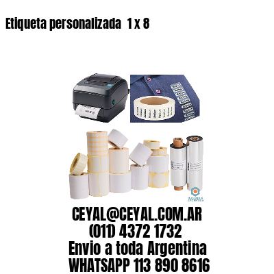 Etiqueta personalizada  1 x 8