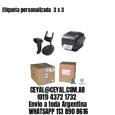 Etiqueta personalizada  3 x 3