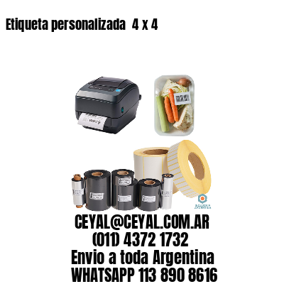 Etiqueta personalizada  4 x 4