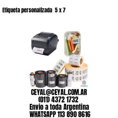 Etiqueta personalizada  5 x 7