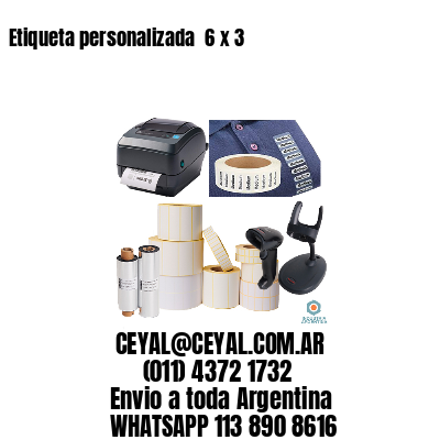 Etiqueta personalizada  6 x 3