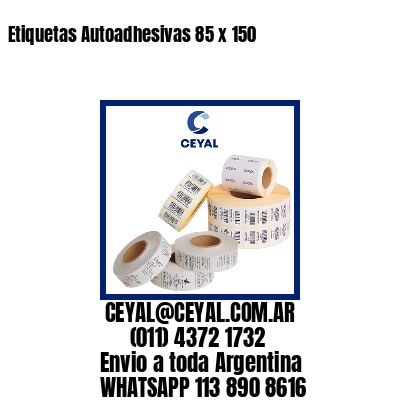 Etiquetas Autoadhesivas 85 x 150