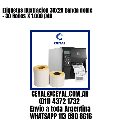 Etiquetas Ilustracion 38×20 banda doble – 30 Rollos X 1.000 Ø40