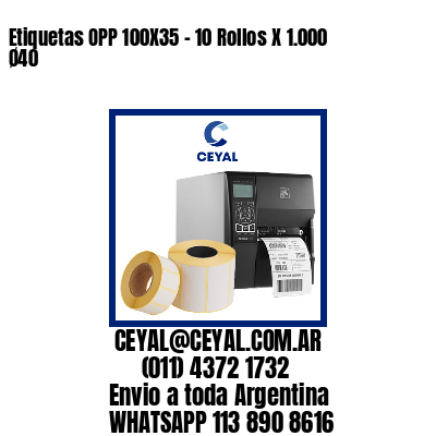 Etiquetas OPP 100X35 – 10 Rollos X 1.000 Ø40