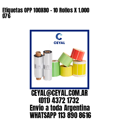 Etiquetas OPP 100X80 - 10 Rollos X 1.000 Ø76