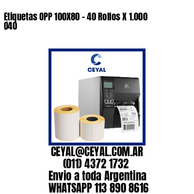 Etiquetas OPP 100X80 – 40 Rollos X 1.000 Ø40