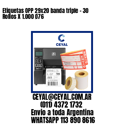 Etiquetas OPP 29×20 banda triple – 30 Rollos X 1.000 Ø76