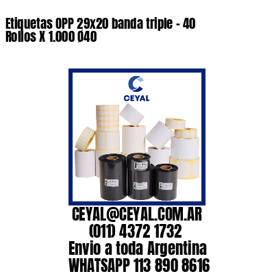 Etiquetas OPP 29×20 banda triple – 40 Rollos X 1.000 Ø40