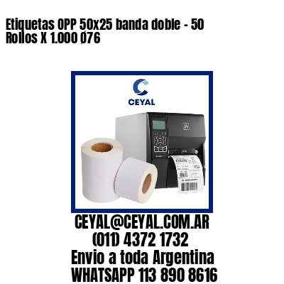 Etiquetas OPP 50x25 banda doble - 50 Rollos X 1.000 Ø76