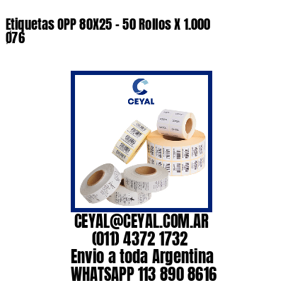 Etiquetas OPP 80X25 – 50 Rollos X 1.000 Ø76