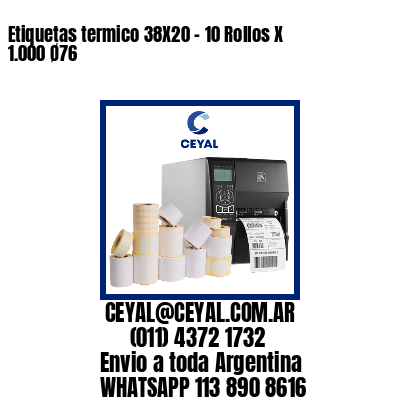 Etiquetas termico 38X20 - 10 Rollos X 1.000 Ø76