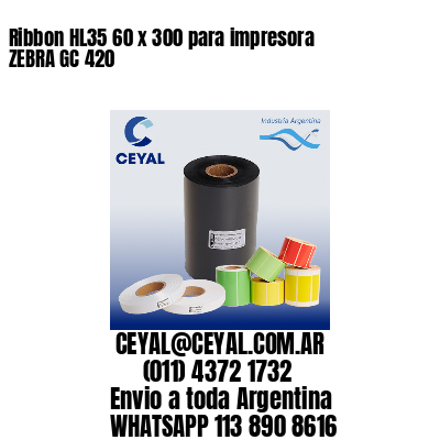 Ribbon HL35 60 x 300 para impresora ZEBRA GC 420