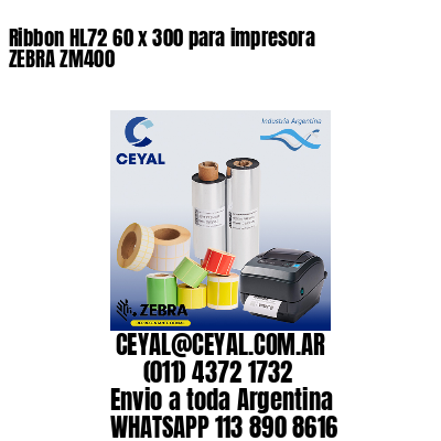 Ribbon HL72 60 x 300 para impresora ZEBRA ZM400