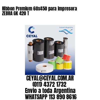 Ribbon Premium 60×450 para impresora ZEBRA GK 420 T