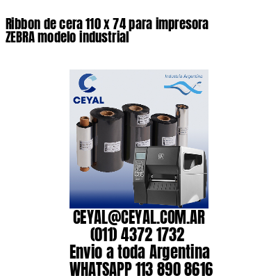 Ribbon de cera 110 x 74 para impresora ZEBRA modelo industrial