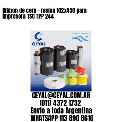 Ribbon de cera – resina 102×450 para impresora TSC TPP 244