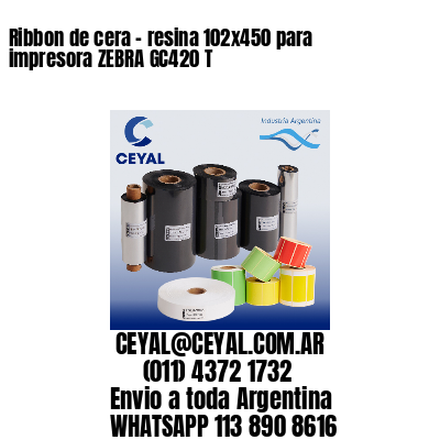 Ribbon de cera – resina 102×450 para impresora ZEBRA GC420 T