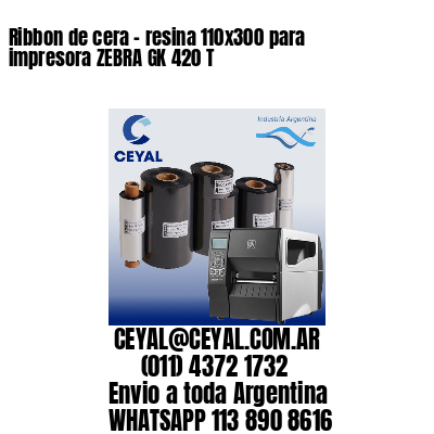 Ribbon de cera – resina 110×300 para impresora ZEBRA GK 420 T