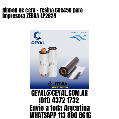 Ribbon de cera – resina 60×450 para impresora ZEBRA LP2824