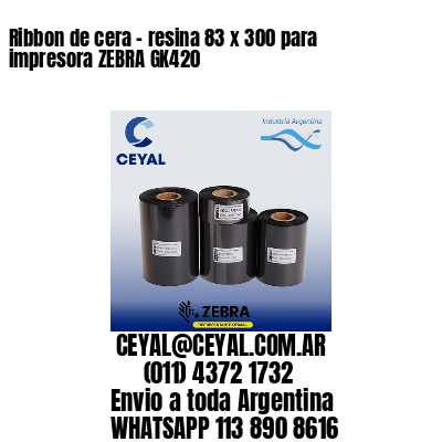 Ribbon de cera - resina 83 x 300 para impresora ZEBRA GK420