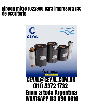 Ribbon mixto 102×300 para impresora TSC de escritorio