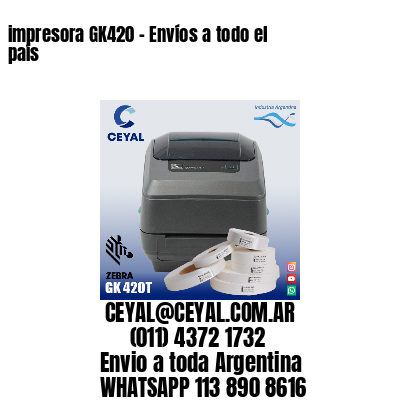 impresora GK420 - Envíos a todo el país