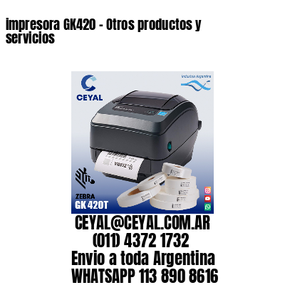 impresora GK420 – Otros productos y servicios