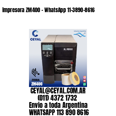 impresora ZM400 - WhatsApp 11-3890-8616