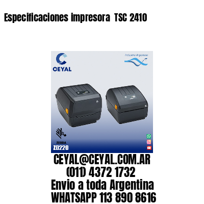 Especificaciones impresora  TSC 2410