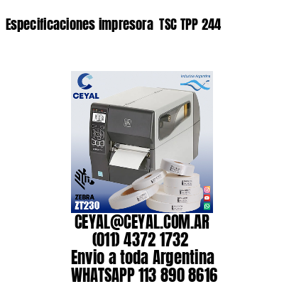 Especificaciones impresora  TSC TPP 244