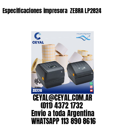 Especificaciones impresora  ZEBRA LP2824