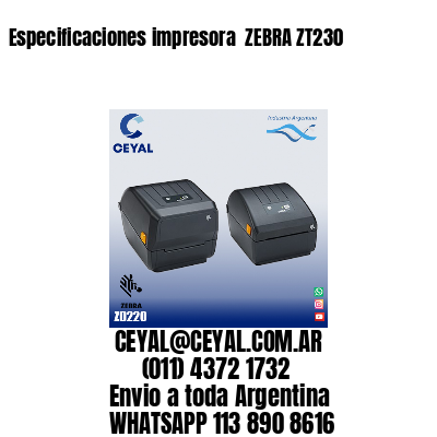 Especificaciones impresora  ZEBRA ZT230