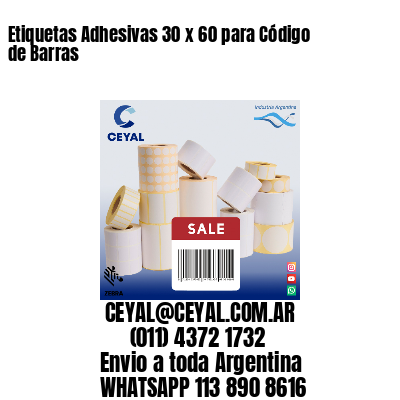 Etiquetas Adhesivas 30 x 60 para Código de Barras