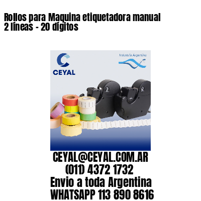 Rollos para Maquina etiquetadora manual 2 líneas - 20 dígitos 