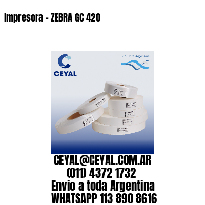 impresora – ZEBRA GC 420