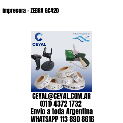 impresora – ZEBRA GC420