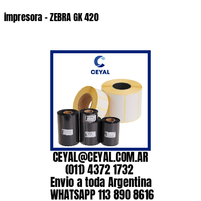 impresora - ZEBRA GK 420