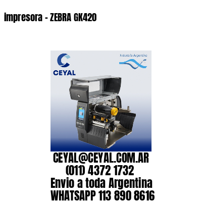 impresora – ZEBRA GK420