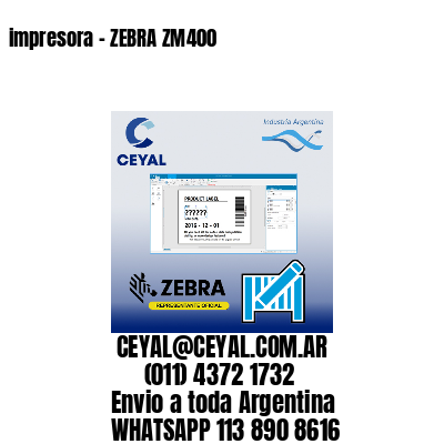 impresora – ZEBRA ZM400