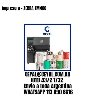 impresora – ZEBRA ZM400