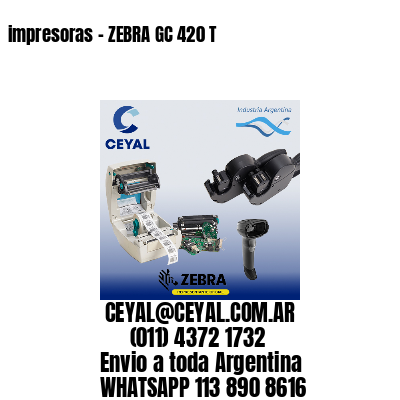 impresoras – ZEBRA GC 420 T