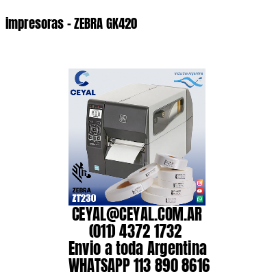 impresoras - ZEBRA GK420