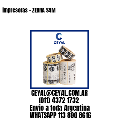 impresoras – ZEBRA S4M