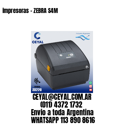 impresoras – ZEBRA S4M