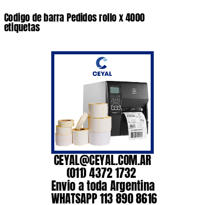 Codigo de barra Pedidos rollo x 4000 etiquetas