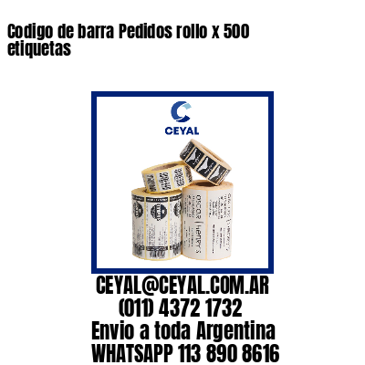 Codigo de barra Pedidos rollo x 500 etiquetas