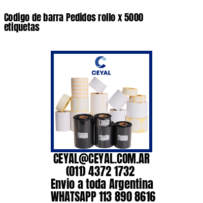 Codigo de barra Pedidos rollo x 5000 etiquetas