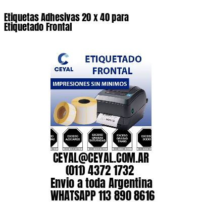 Etiquetas Adhesivas 20 x 40 para Etiquetado Frontal