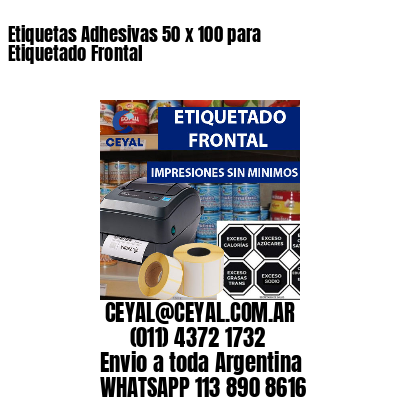 Etiquetas Adhesivas 50 x 100 para Etiquetado Frontal