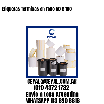 Etiquetas Termicas en rollo 50 x 100